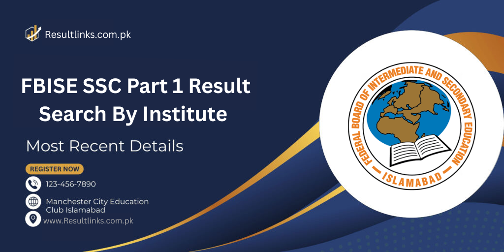 FBISE SSC Part 1 Result Search By Institute